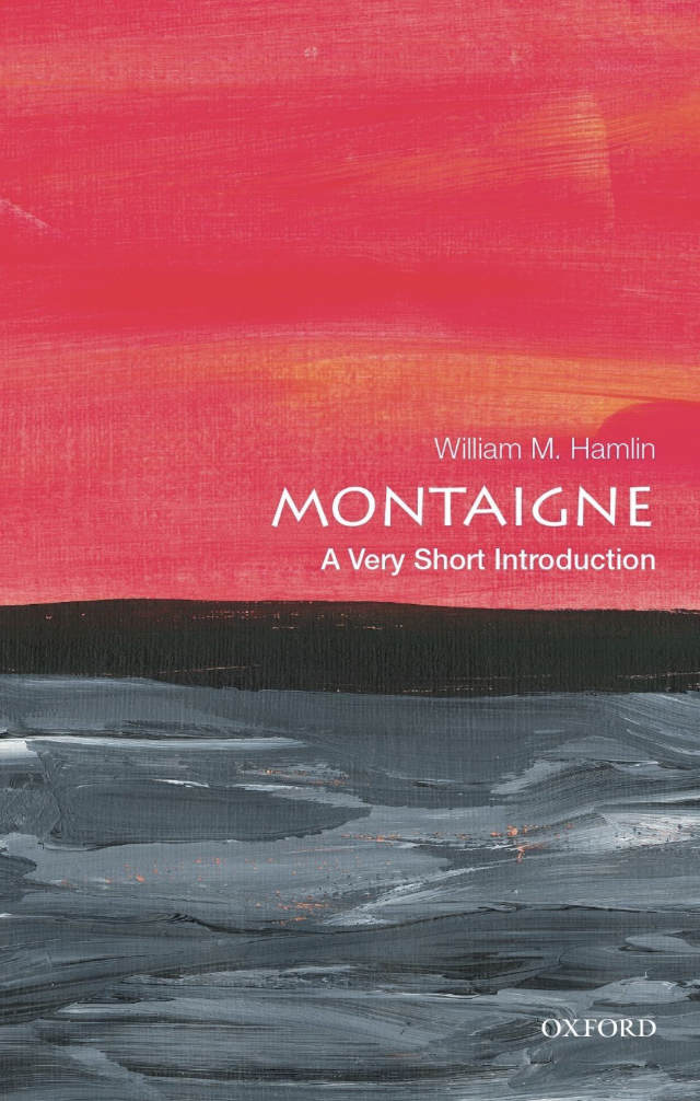 Cover of William H. Hamlin’s Montaigne: A Very Short Introduction